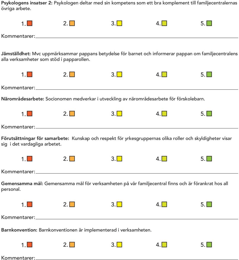 Närområdesarbete: Socionomen medverkar i utveckling av närområdesarbete för förskolebarn.