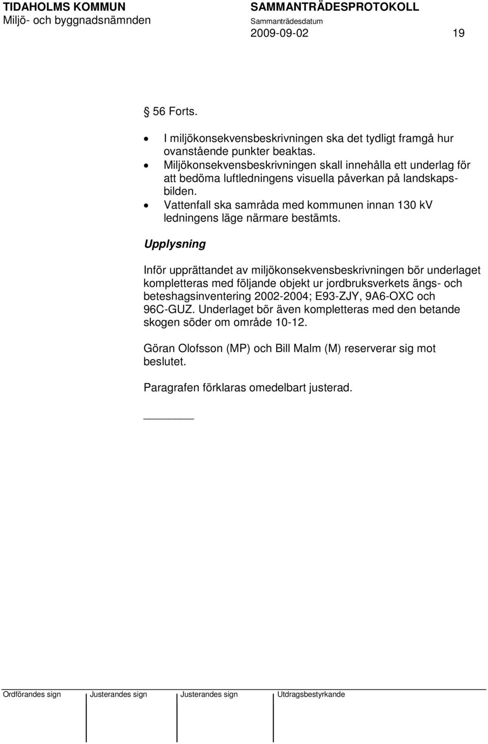 Vattenfall ska samråda med kommunen innan 130 kv ledningens läge närmare bestämts.