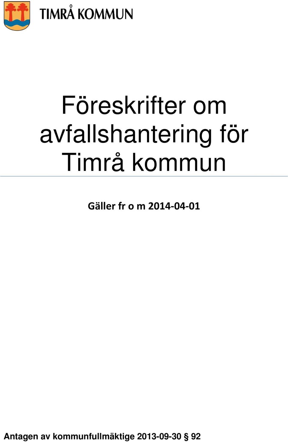 kommun Gäller fr o m