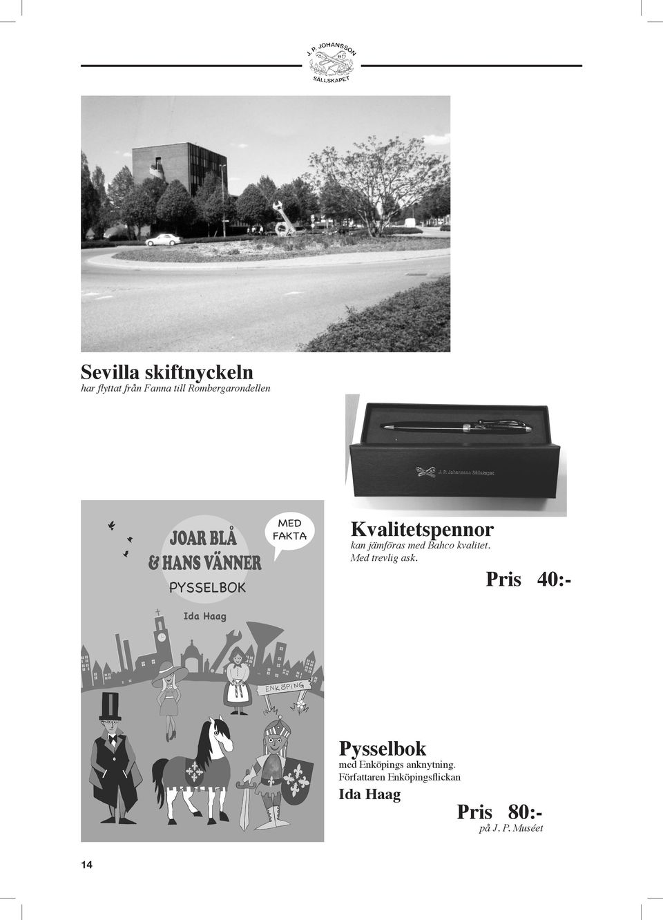 kvalitet. Med trevlig ask.