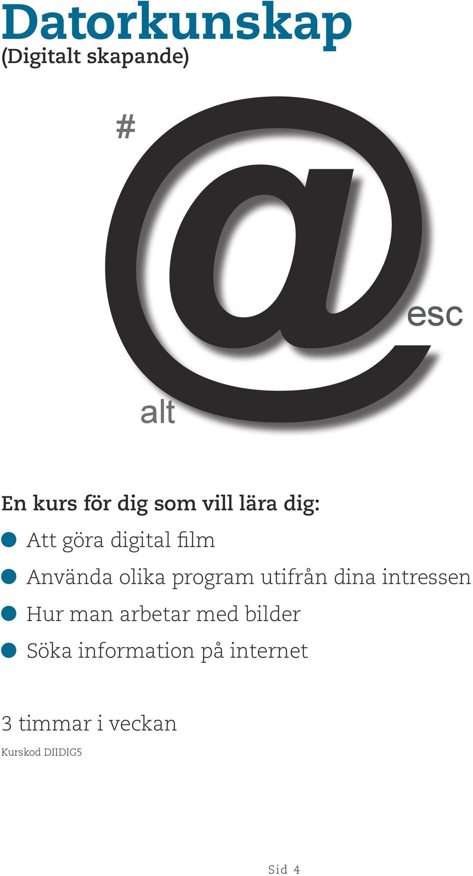 program utifrån dina intressen Hur man arbetar med bilder