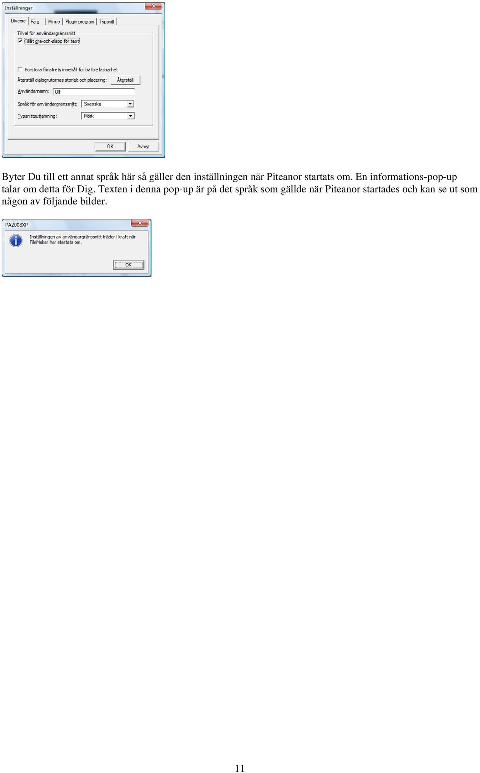 En informations-pop-up talar om detta för Dig.
