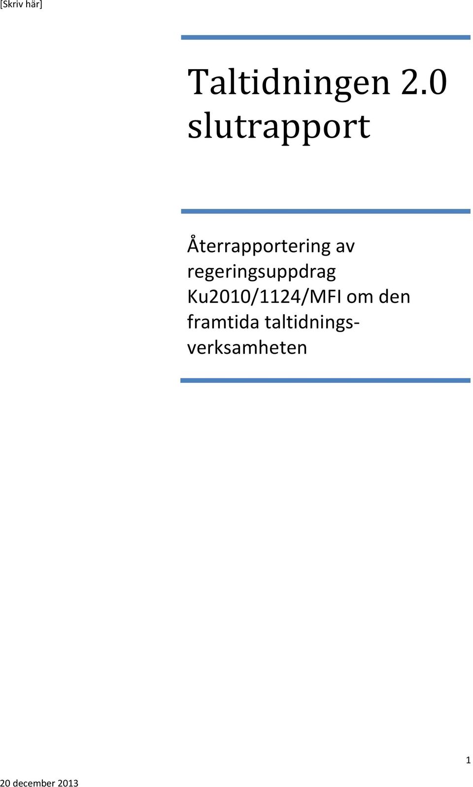 regeringsuppdrag Ku2010/1124/MFI om