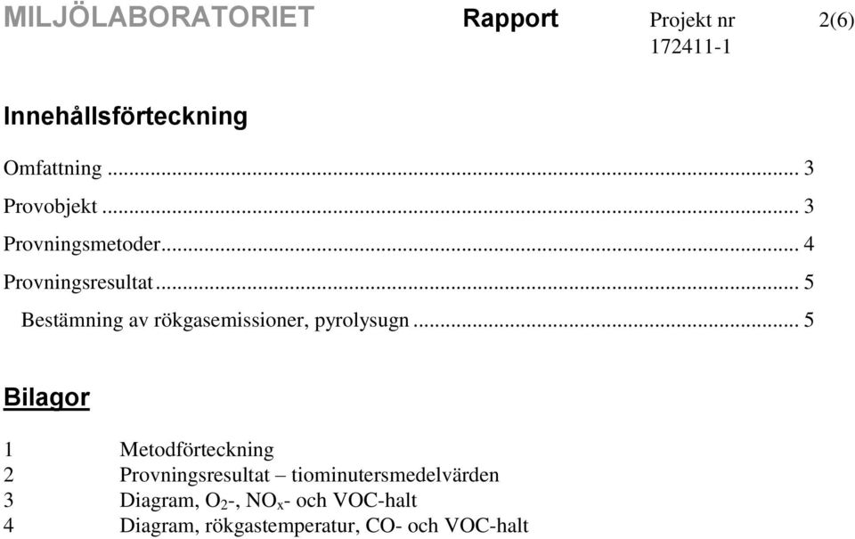 .. 5 Bestämning av rökgasemissioner, pyrolysugn.