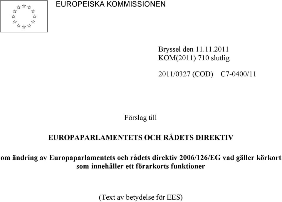 EUROPAPARLAMENTETS OCH RÅDETS DIREKTIV om ändring av Europaparlamentets