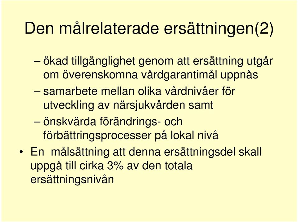 närsjukvården samt önskvärda förändrings- och förbättringsprocesser på lokal nivå En