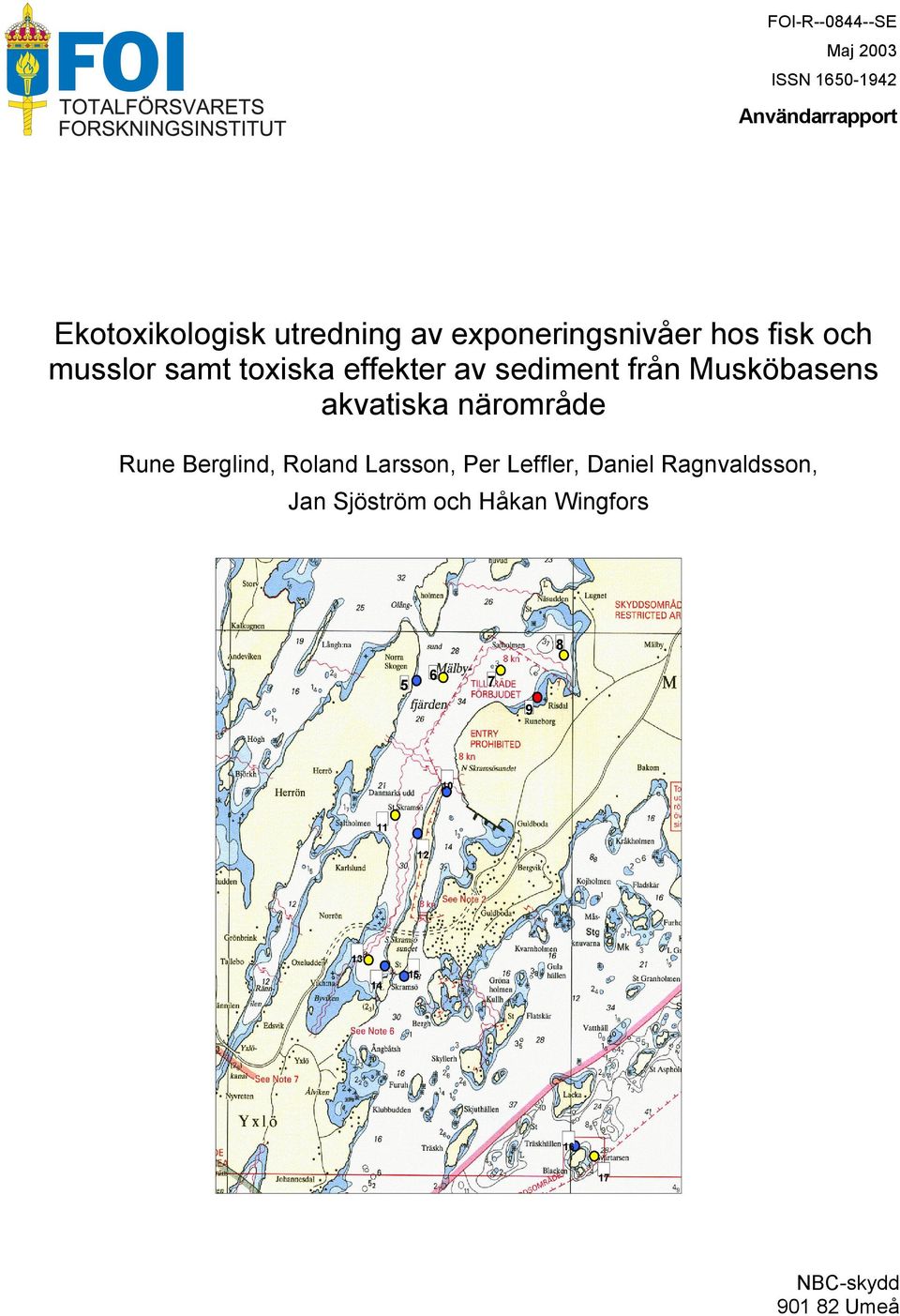 Musköbasens akvatiska närområde Rune Berglind, Roland Larsson, Per Leffler, Daniel