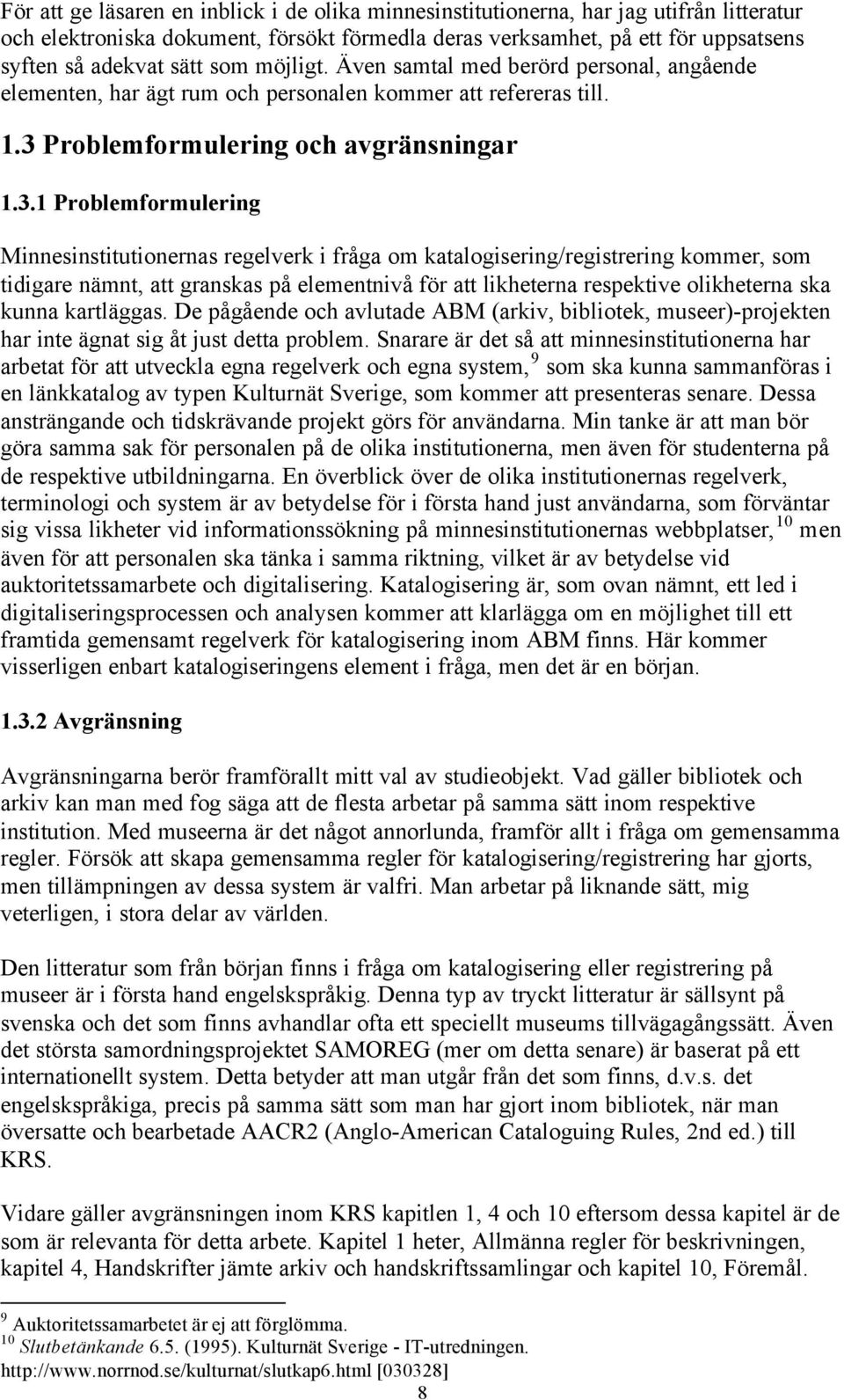 Problemformulering och avgränsningar 1.3.