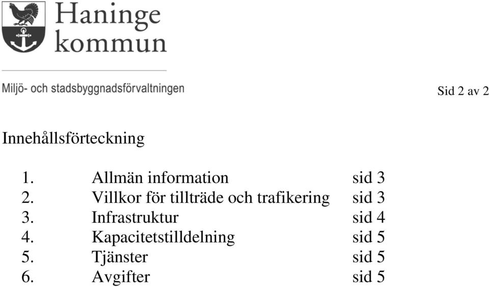 Villkor för tillträde och trafikering sid 3 3.