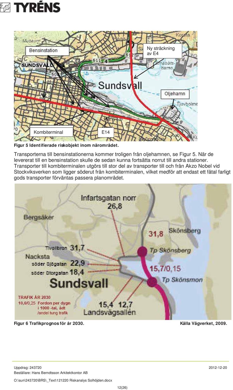 När de levererat till en bensinstation skulle de sedan kunna fortsätta norrut till andra stationer.