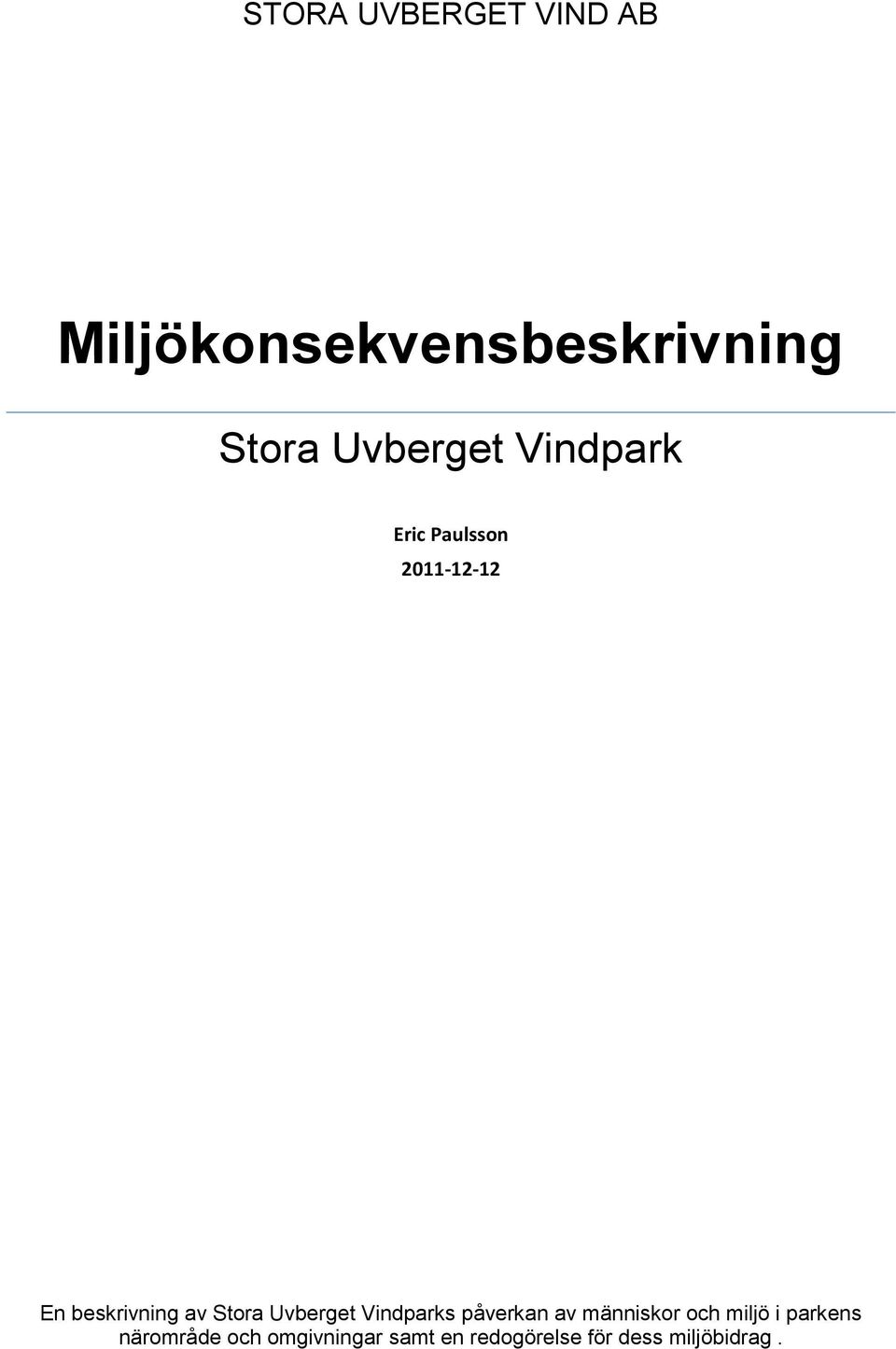 Stora Uvberget Vindparks påverkan av människor och miljö i