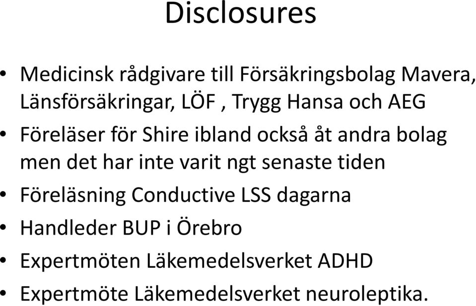 har inte varit ngt senaste tiden Föreläsning Conductive LSS dagarna Handleder BUP