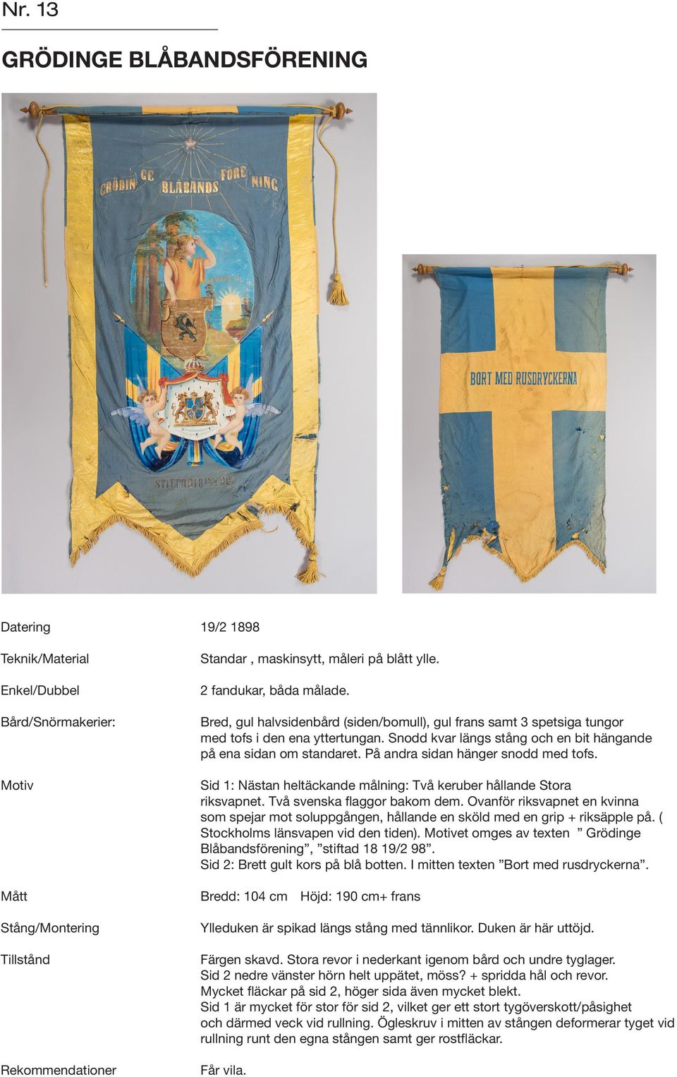 På andra sidan hänger snodd med tofs. Sid 1: Nästan heltäckande målning: Två keruber hållande Stora riksvapnet. Två svenska flaggor bakom dem.