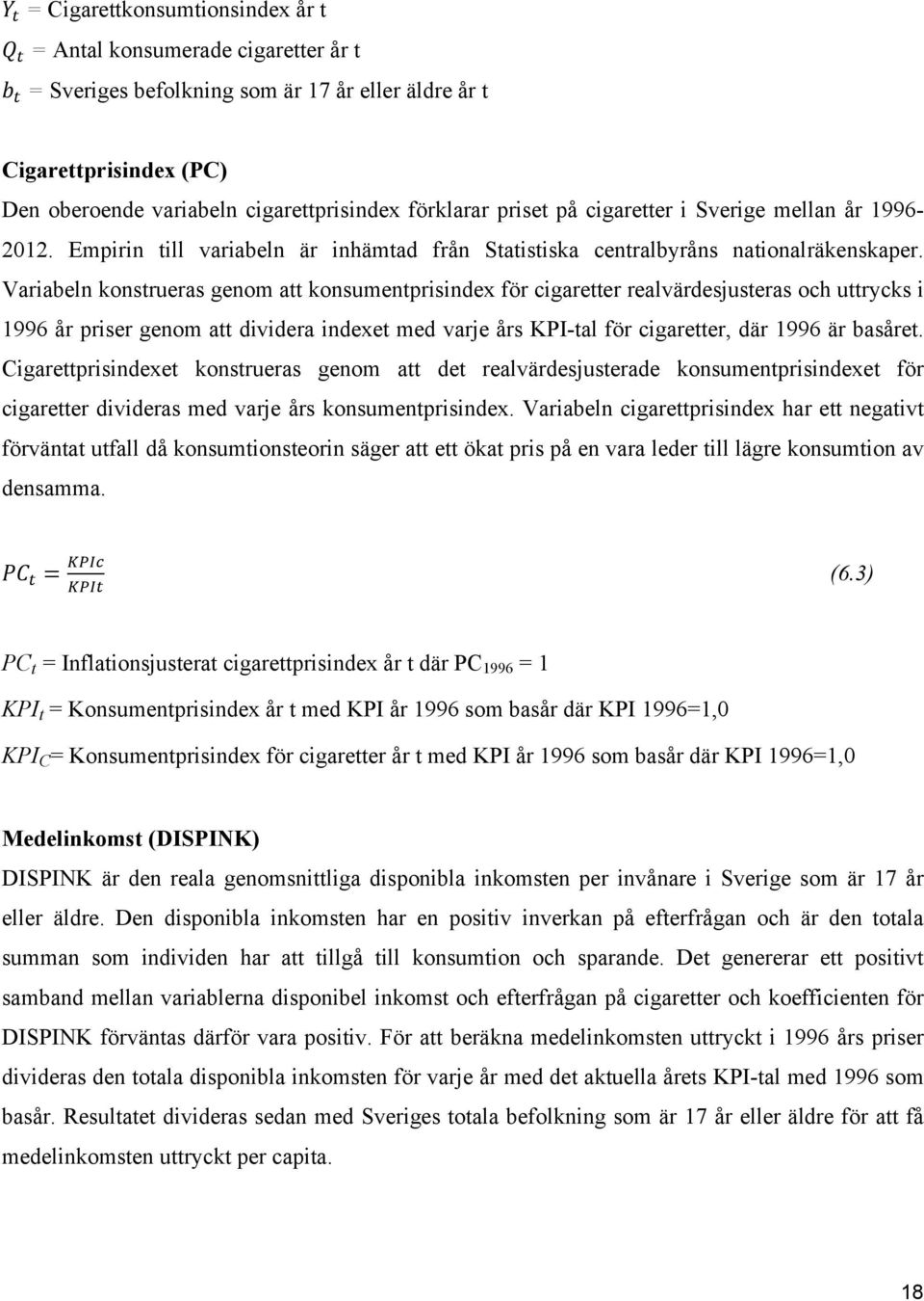 Empirin till variabeln är inhämtad från Statistiska centralbyråns nationalräkenskaper.