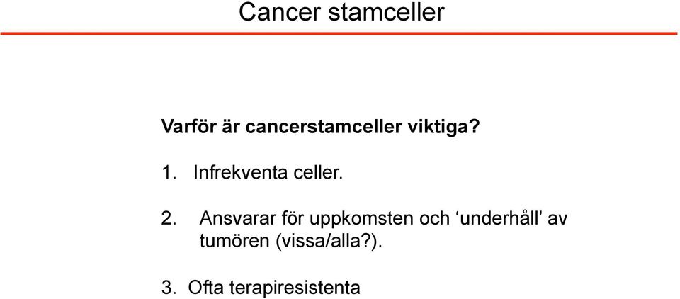 Infrekventa celler. 2.