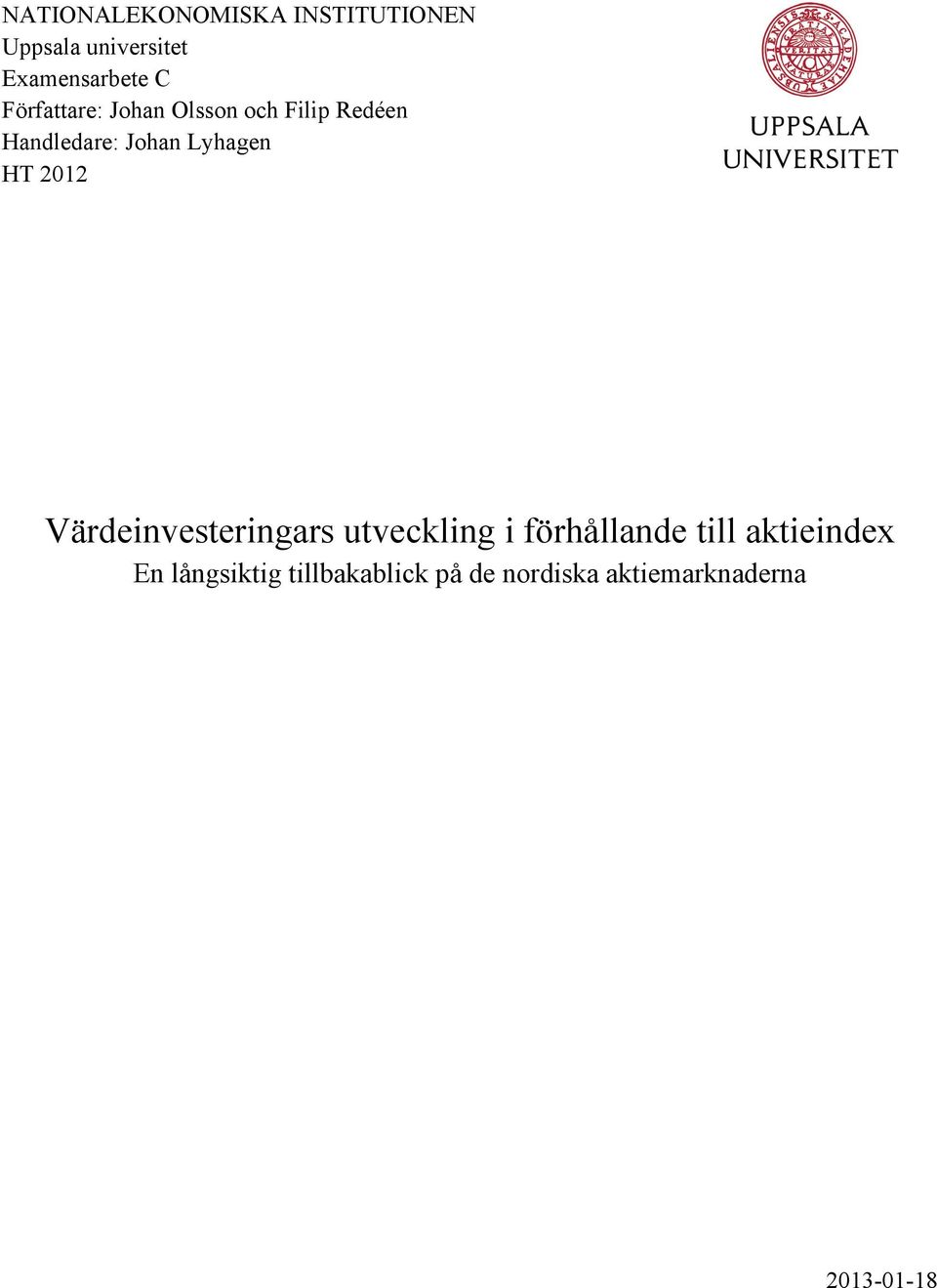 HT 2012 Värdeinvesteringars utveckling i förhållande till aktieindex