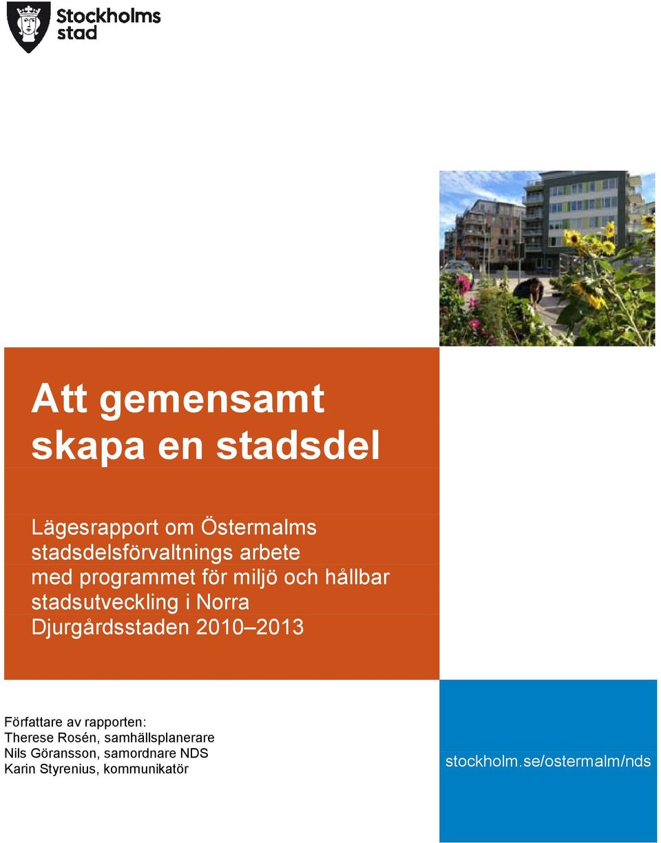 stadsutveckling i Norra Djurgårdsstaden 2010 2013 Författare av rapporten: