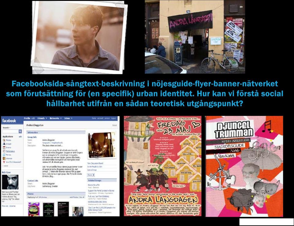 förutsättning för (en specifik) urban identitet.