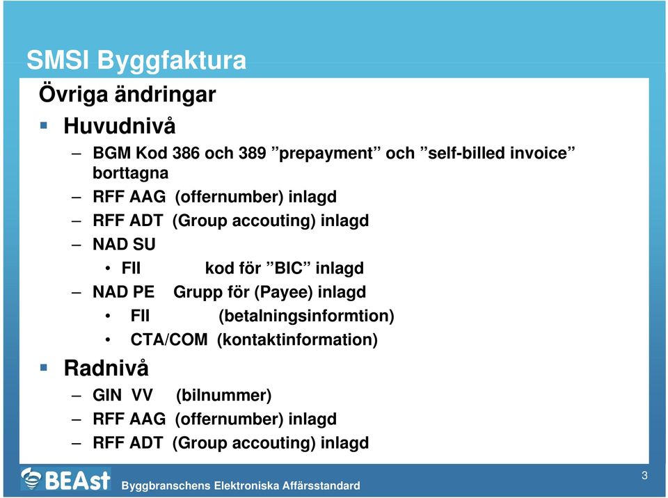 för BIC inlagd NAD PE Grupp för (Payee) inlagd Radnivå FII (betalningsinformtion) i ti CTA/COM