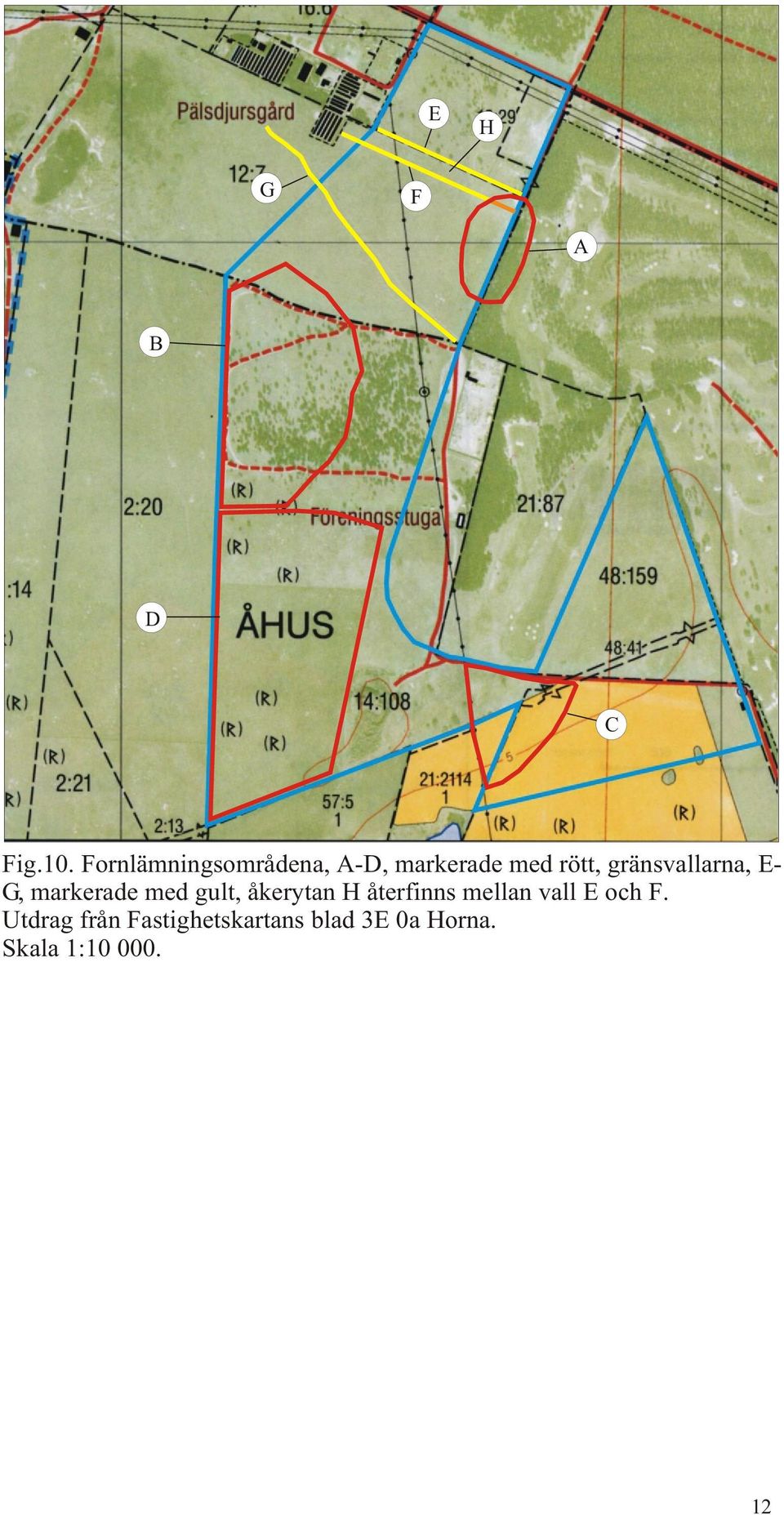 gränsvallarna, EG, markerade med gult, åkerytan H