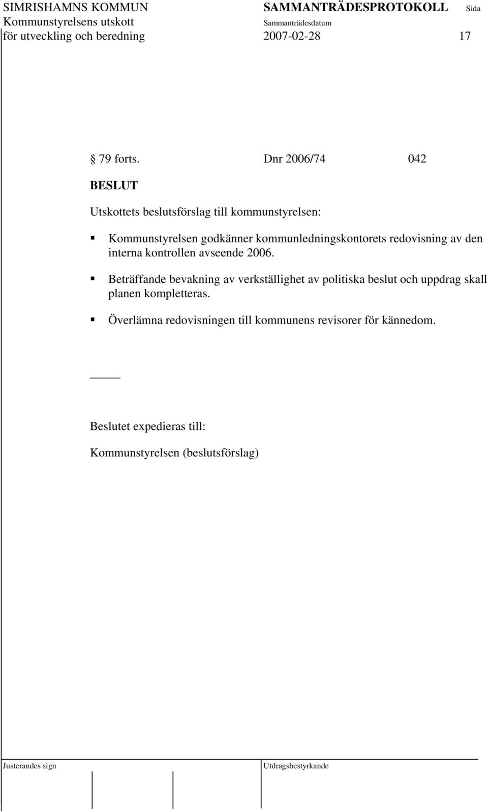 kommunledningskontorets redovisning av den interna kontrollen avseende 2006.