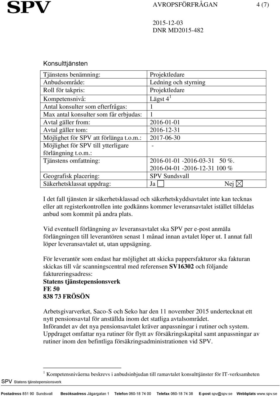 o.m.: Tjänstens omfattning: 2016-01-01-2016-03-31 50 %.