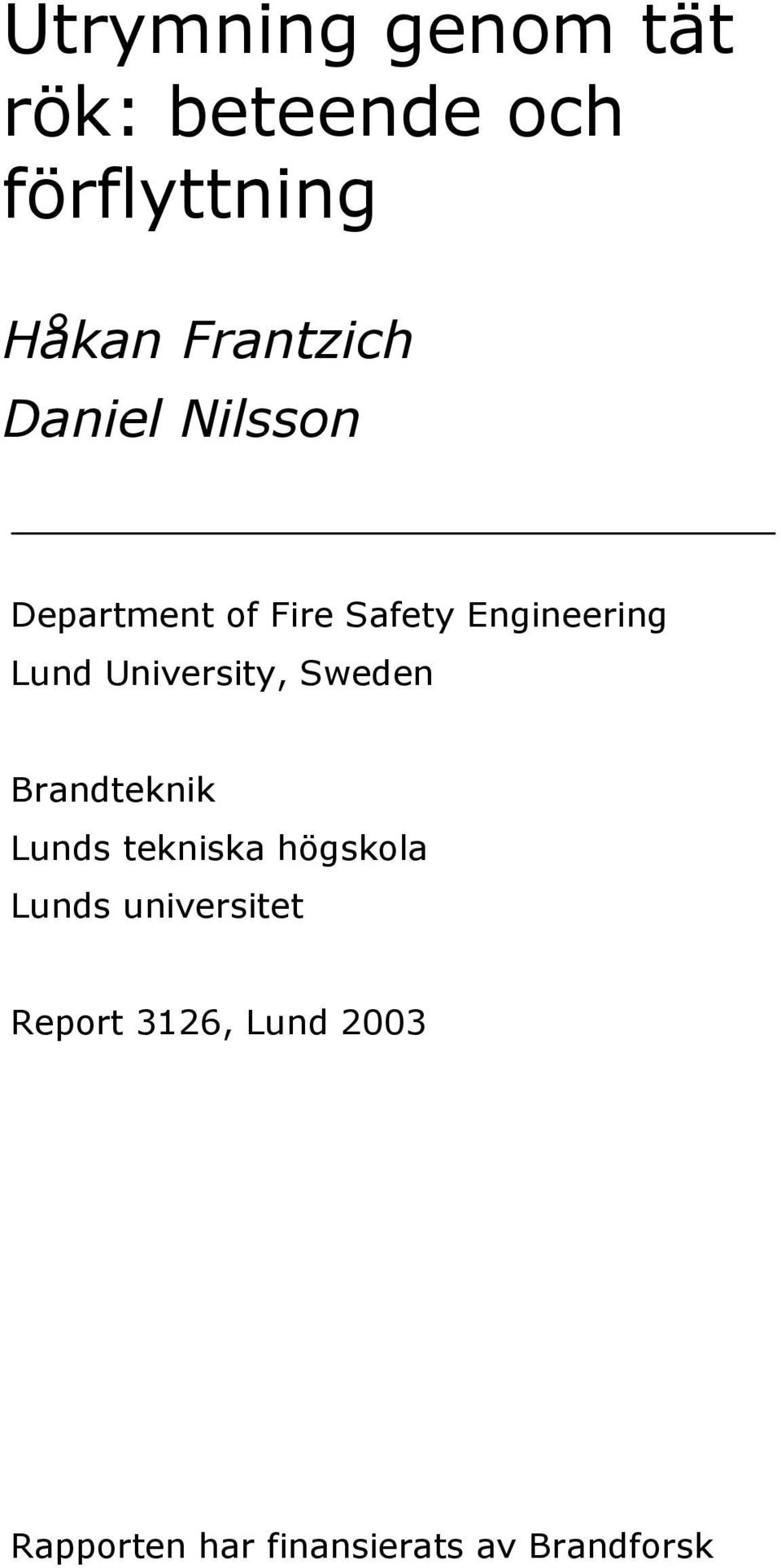 Lund University, Sweden Brandteknik Lunds tekniska högskola Lunds