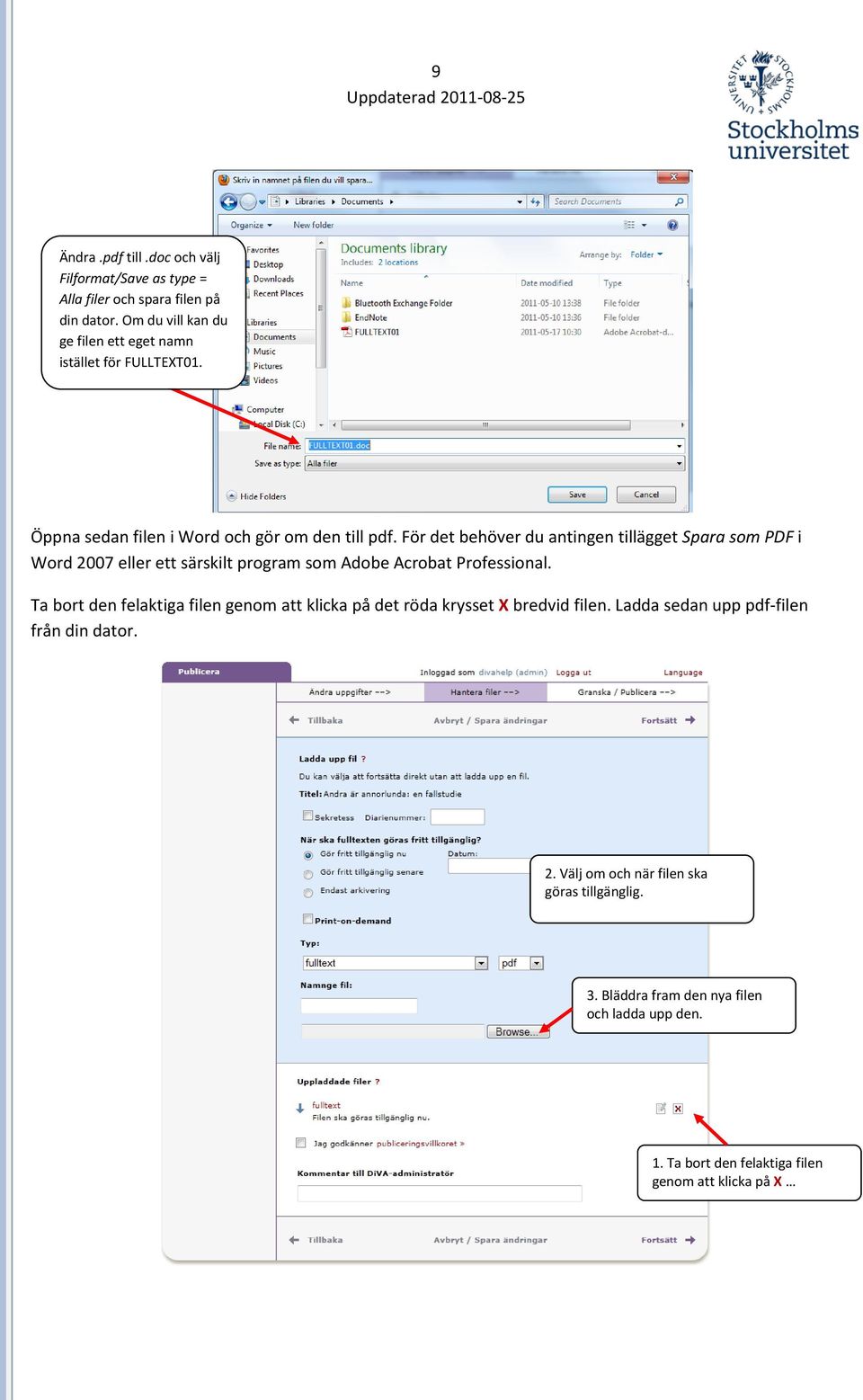 För det behöver du antingen tillägget Spara som PDF i Word 2007 eller ett särskilt program som Adobe Acrobat Professional.