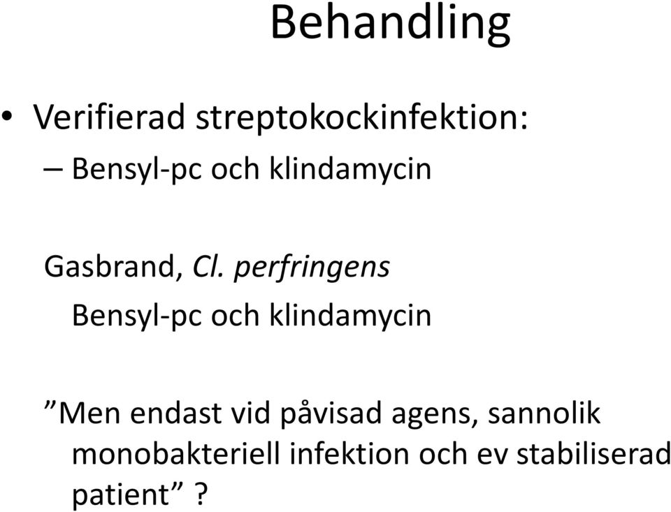 perfringens Bensyl-pc och klindamycin Men endast vid