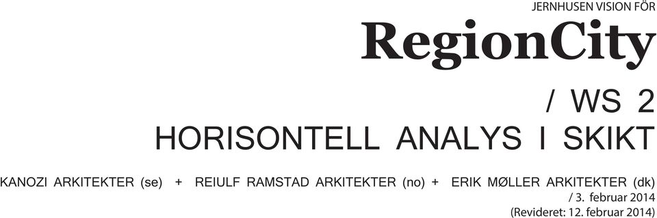 + REIULF RAMSTAD ARKITEKTER (no) + ERIK MØLLER