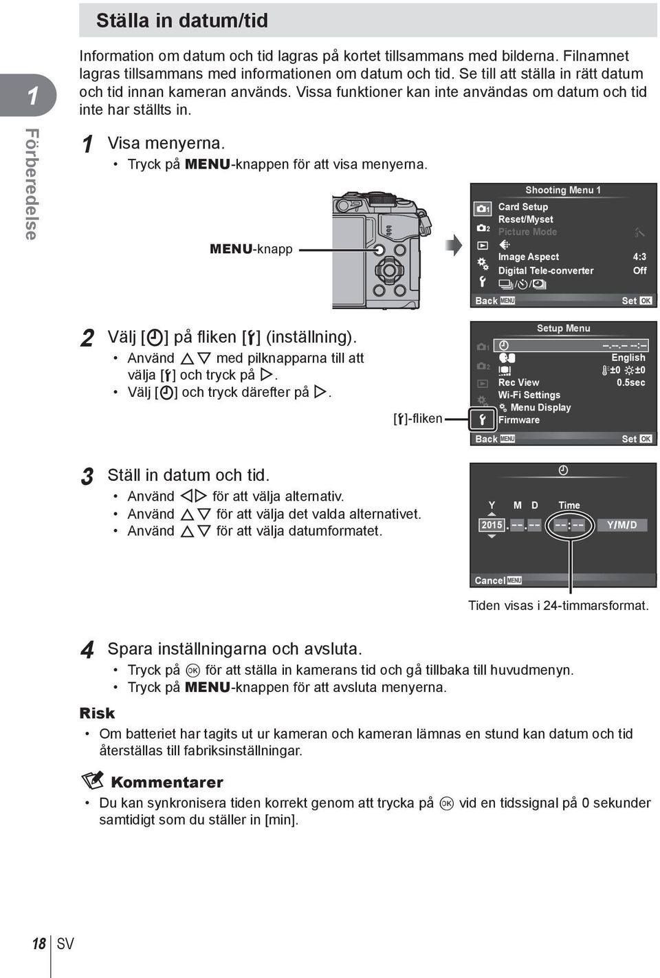 Tryck på MENU-knappen för att visa menyerna.