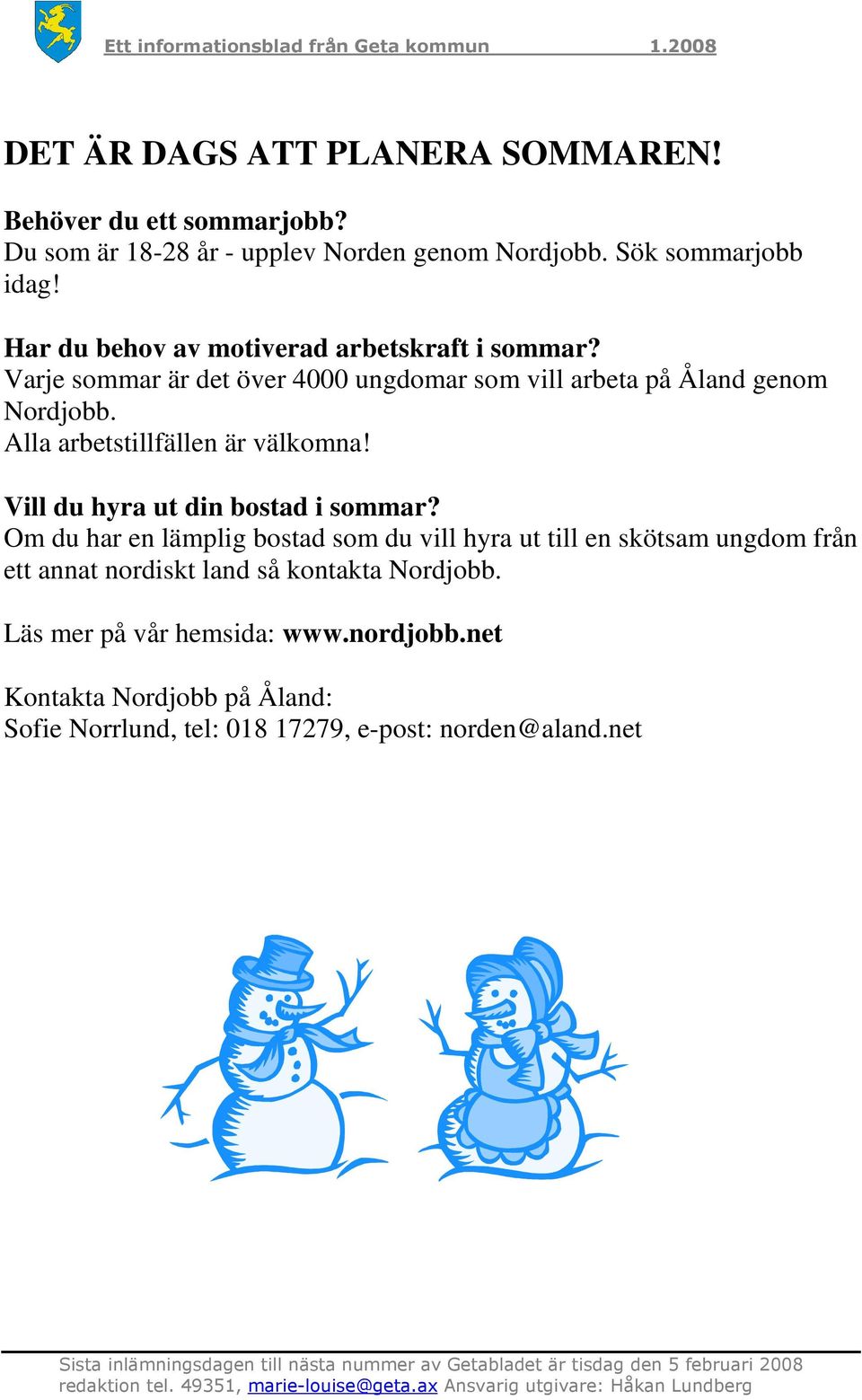 Alla arbetstillfällen är välkomna! Vill du hyra ut din bostad i sommar?