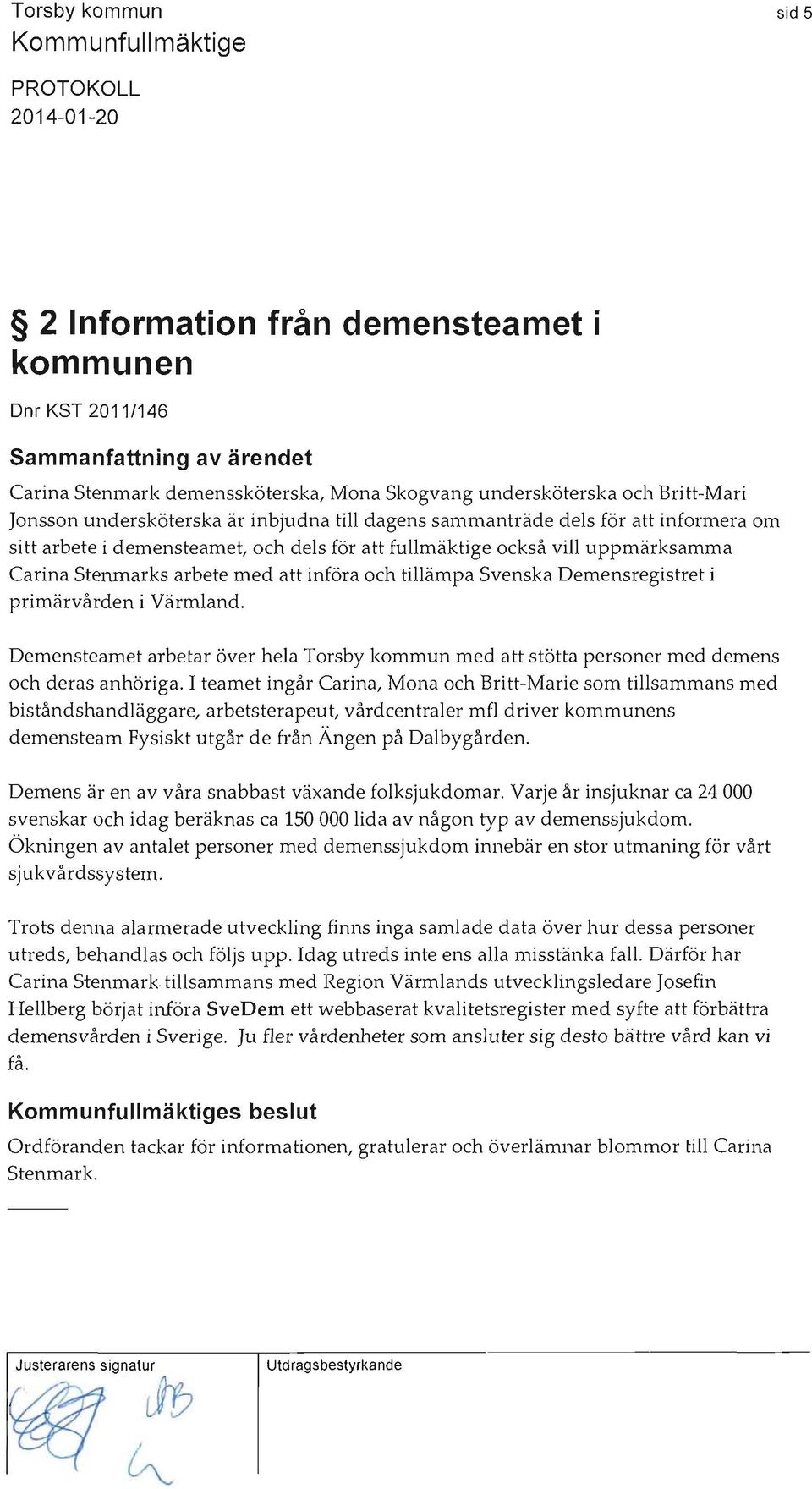Carina Stenmarks arbete med att införa och tillämpa Svenska Demensregistret i primärvården i Värmland.