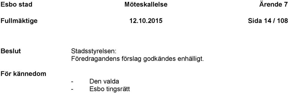 2015 Sida 14 / 108 Beslut För kännedom