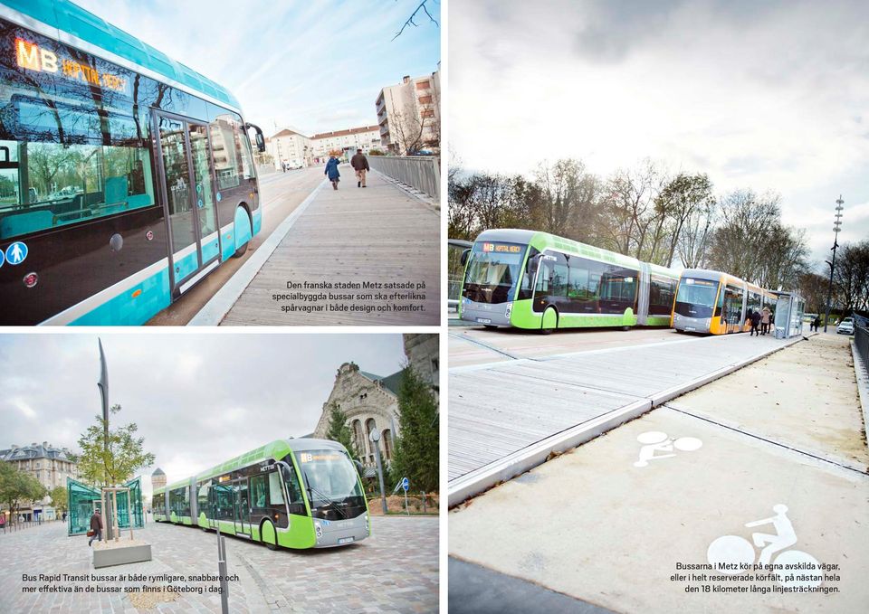 Bus Rapid Transit bussar är både rymligare, snabbare och mer effektiva än de bussar som