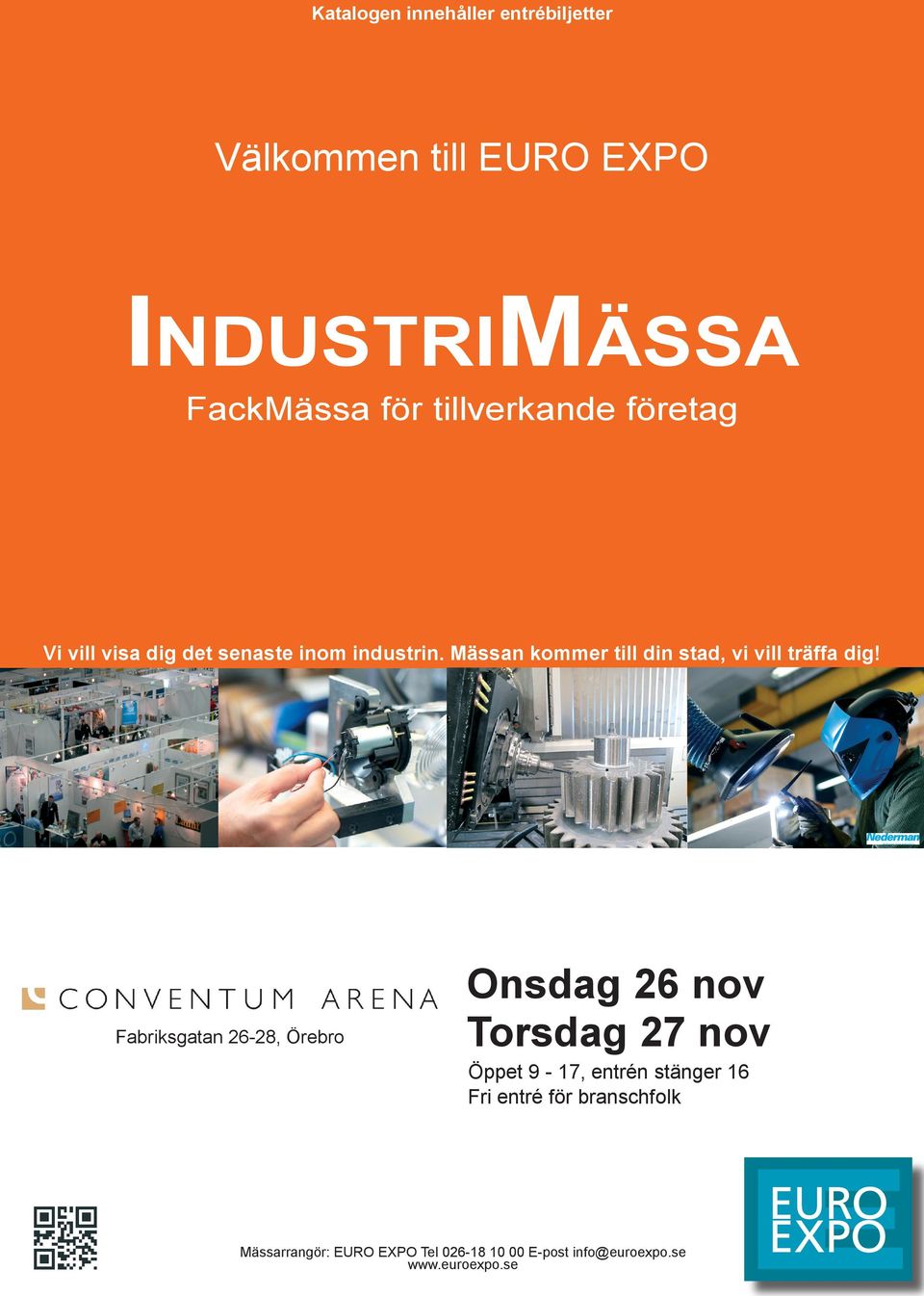 industrin. Mässan kommer till din stad, vi vill träffa dig!