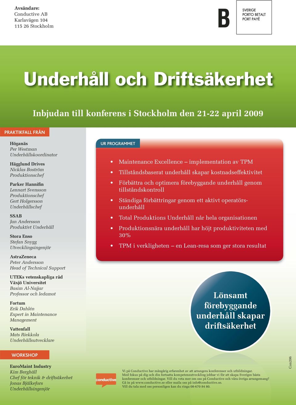 Snygg Utvecklingsingenjör UR PROGRAMMET Maintenance Excellence implementation av TPM Tillståndsbaserat underhåll skapar kostnadseffektivitet Förbättra och optimera förebyggande underhåll genom