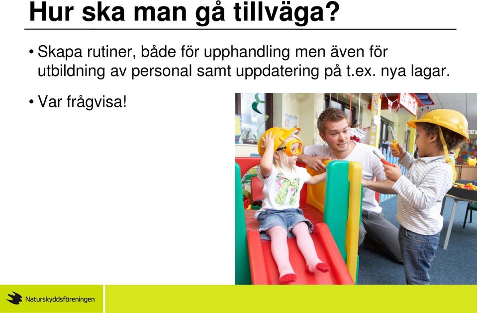 men även för utbildning av personal