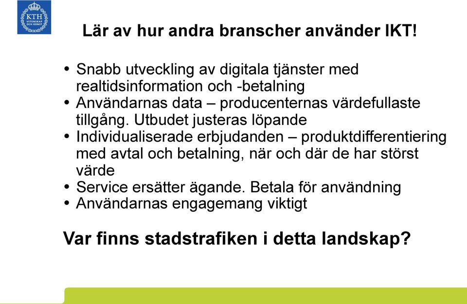 producenternas värdefullaste tillgång.