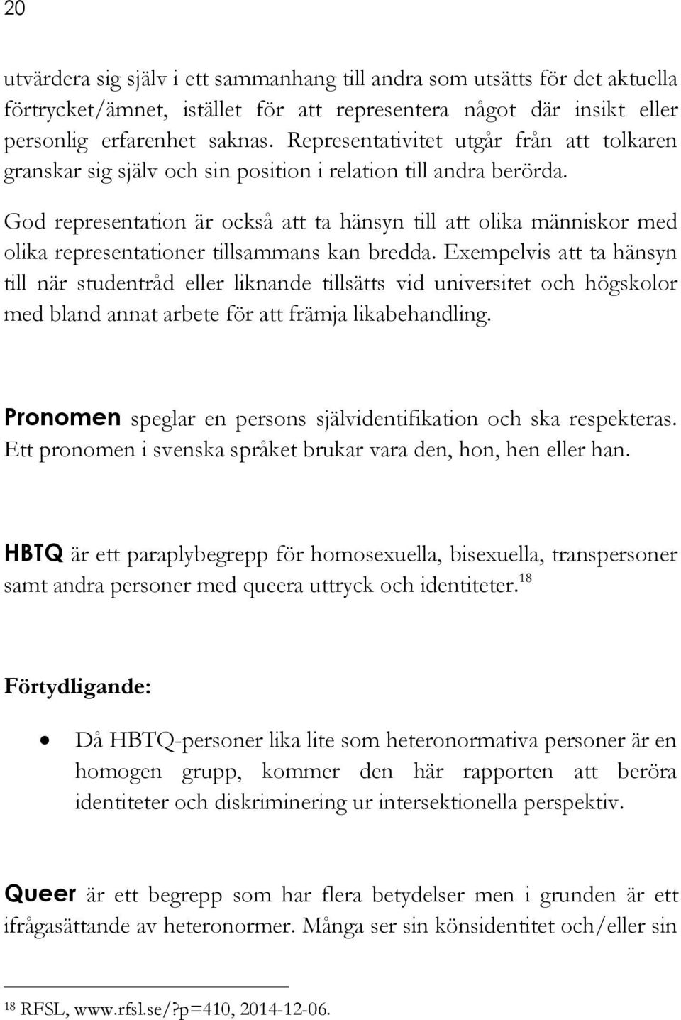 God representation är också att ta hänsyn till att olika människor med olika representationer tillsammans kan bredda.