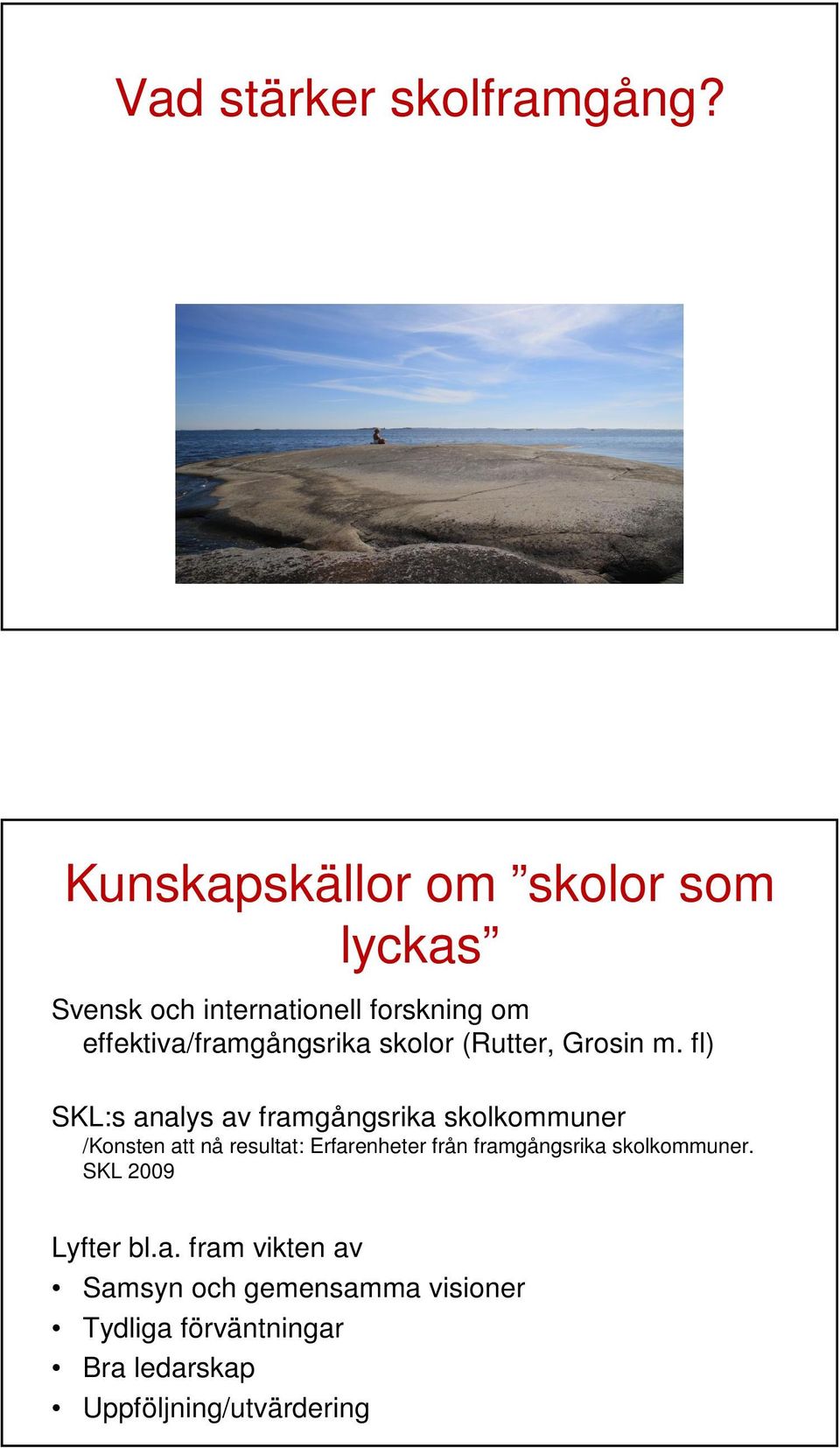 skolor (Rutter, Grosin m.