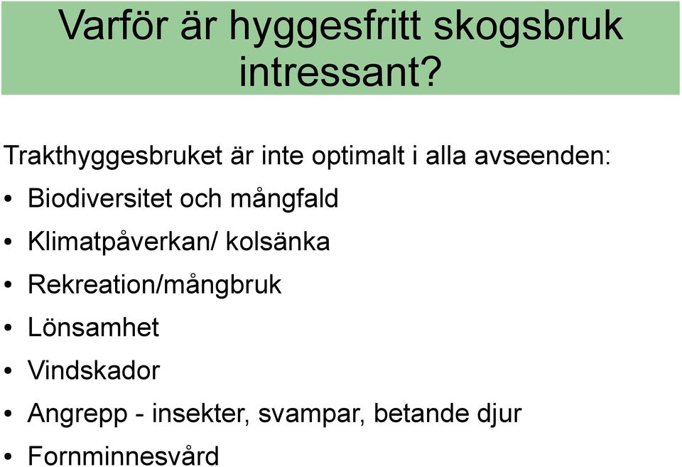 Biodiversitet och mångfald Klimatpåverkan/ kolsänka