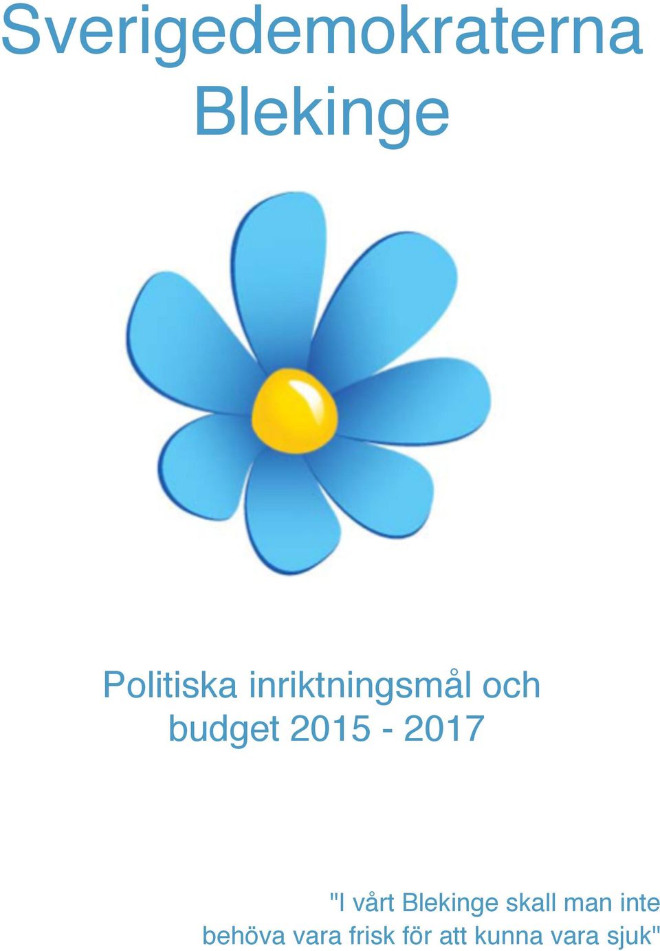 2015-2017 "I vårt Blekinge skall man