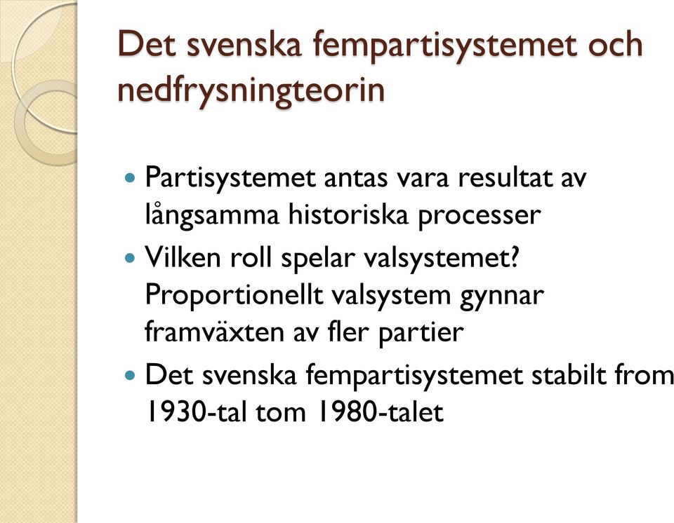 spelar valsystemet?