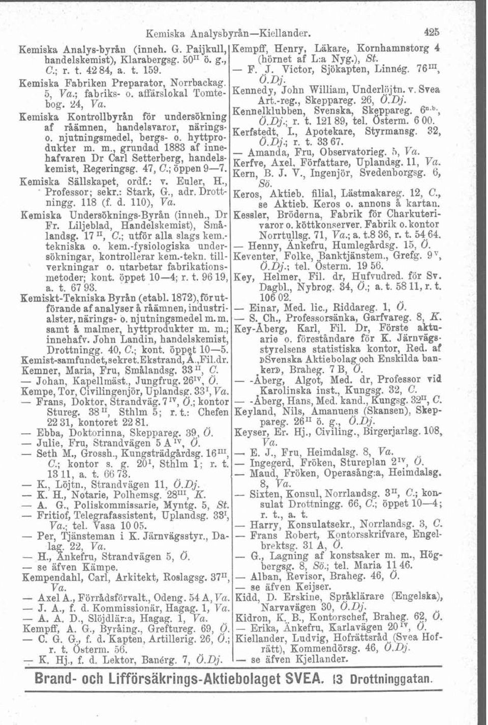 Art.-reg., Skeppareg. 26, O.Dj. =erniska Kontrollhrån un~ers6kping Kennelklubben, Svenska, Skeppareg. 6'.", af råämnen, O.Dj.; r. t. 12189, tel. Osterm. 6 00. o. njutningsmedel, bergs- o.