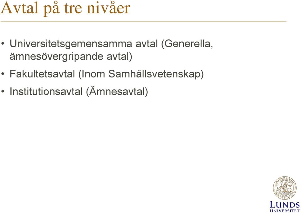 (Generella, ämnesövergripande avtal)