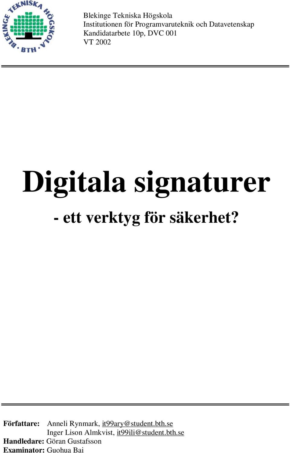 Författare: Anneli Rynmark, it99ary@student.bth.