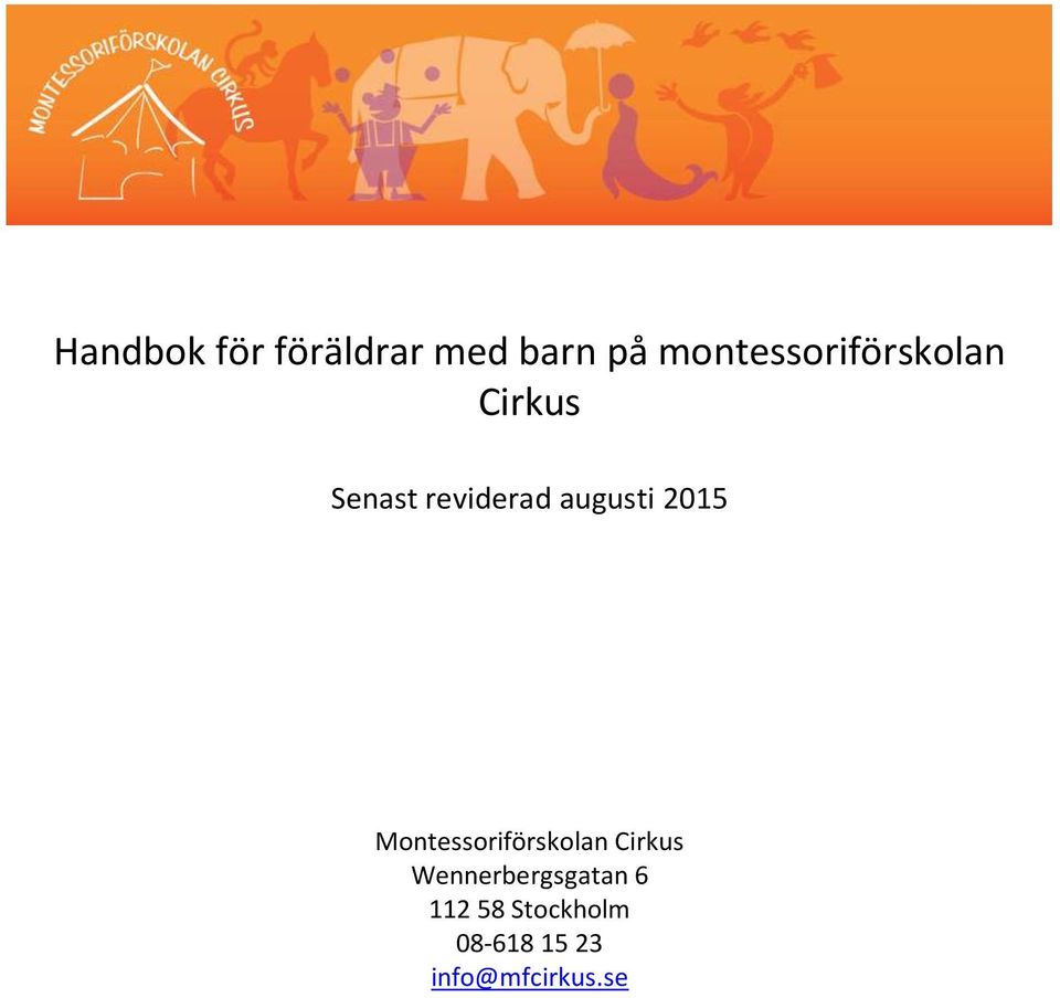 augusti 2015 Montessoriförskolan Cirkus