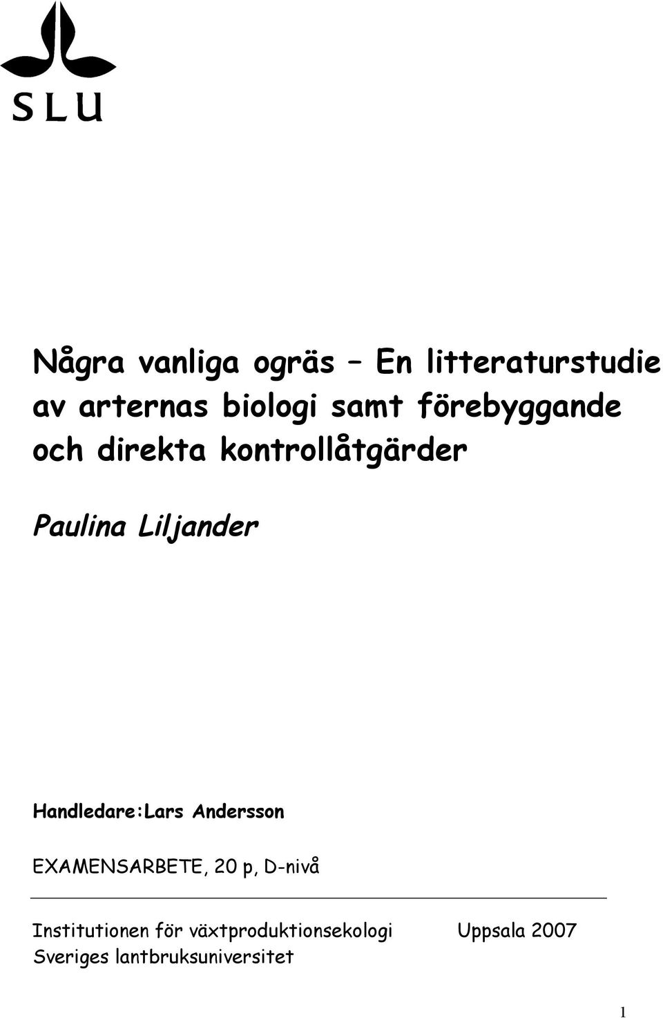 Handledare: Lars Andersson EXAMENSARBETE, 20 p, D-nivå