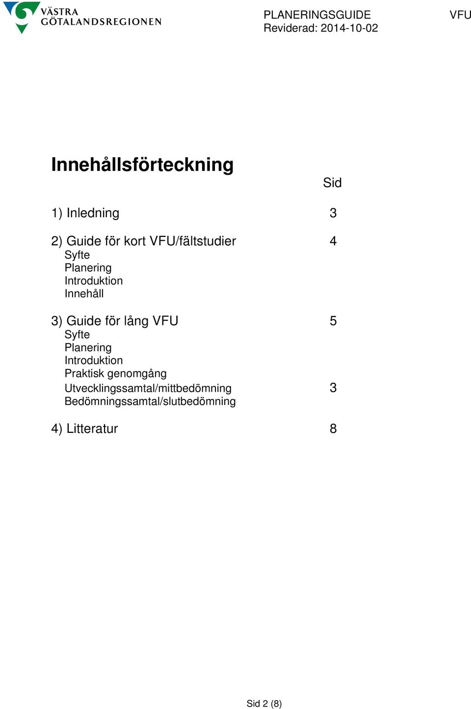 lång VFU 5 Syfte Planering Introduktion Praktisk genomgång